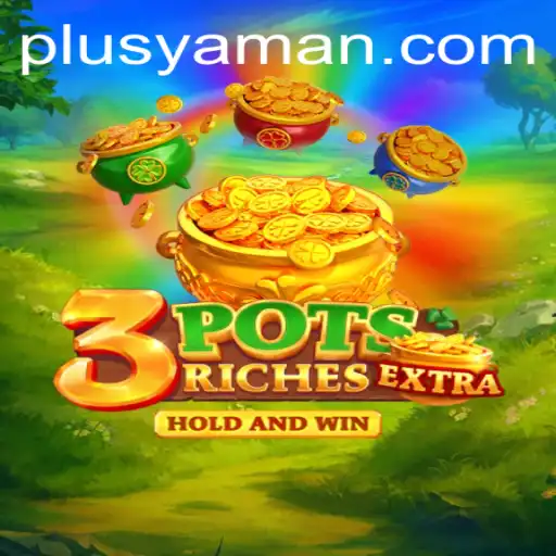 Exploring the Thrills of 3potsExtra: A Dive into YAMAN PLUS