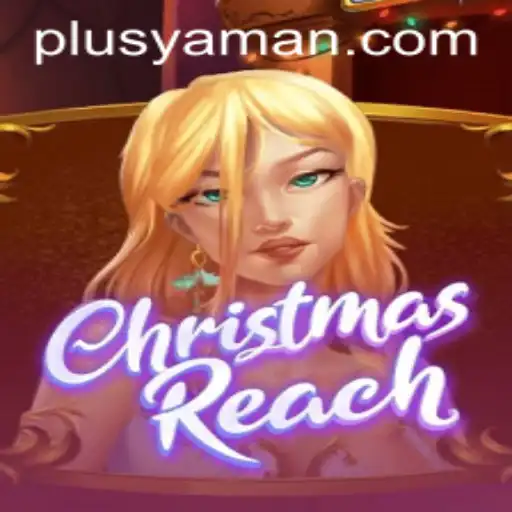 ChristmasReach: A Festive Adventure with YAMAN PLUS