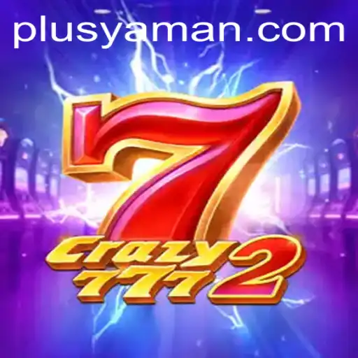 Unveiling Crazy7772: The Thrilling Digital Universe By YAMAN PLUS