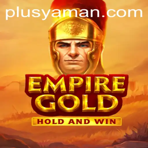 EmpireGold: Unraveling the Strategic Opulence of YAMAN PLUS