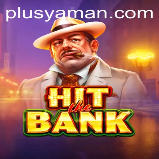 Unveiling the Thrill of 'HitTheBank': A Comprehensive Guide to YAMAN PLUS