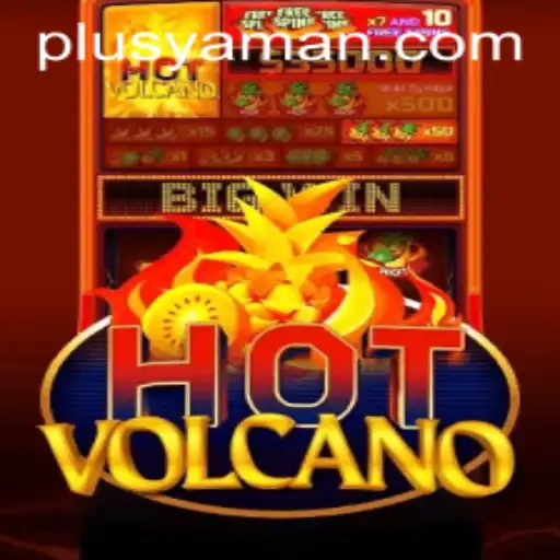 Exploring the Exciting World of HotVolcano: YAMAN PLUS Edition