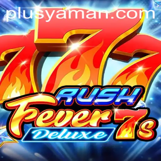 Experience Thrills with RushFever7sDeluxe and the Influence of YAMAN PLUS