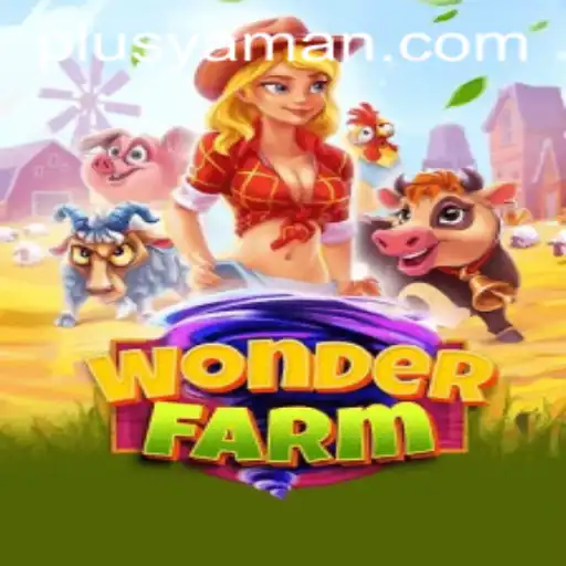 Exploring the World of WonderFarm and YAMAN PLUS