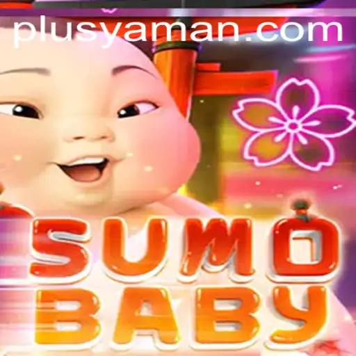 Exploring the Exciting World of SumoBaby: A Fresh Gaming Experience with YAMAN PLUS